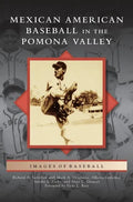 Mexican American Baseball in the Pomona Valley - Hardcover