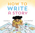 How to Write a Story: (Read-Aloud Book, Learn to Read and Write) - Hardcover