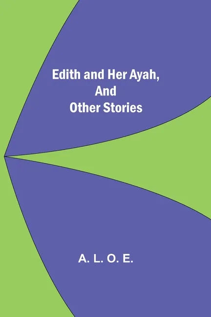 Edith And Her Ayah, And Other Stories - Paperback