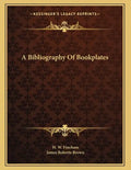 A Bibliography Of Bookplates - Paperback
