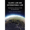 Islamic Law and International Law: Peaceful Resolution of Disputes - Hardcover