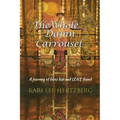 The Whole Damn Carrousel: A journey of loves lost and LOVE found - Paperback