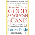 Things Will Get as Good as You Can Stand: (When You Learn That It Is Better to Receive Than to Give): The Superwoman's Practical Guide to Getting as M - Paperback