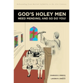 God's Holey Men Need Mending; And So Do You!: Rebounding from Marital Infidelity in the 21st Century - Paperback