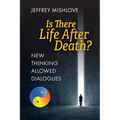 New Thinking Allowed Dialogues: Is There Life After Death? - Paperback
