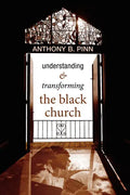 Understanding and Transforming the Black Church - Hardcover