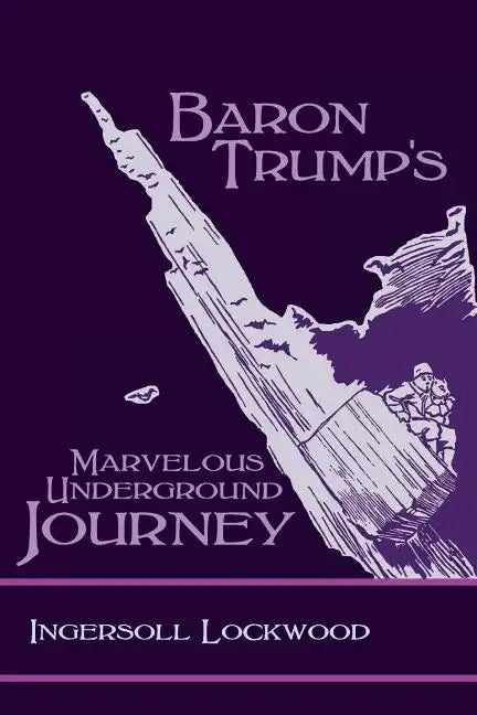 Baron Trump's Marvelous Underground Journey - Paperback