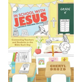 In School with Jesus: Kindergarten: Connecting Teachers and Students in the Bible Each Day - Paperback