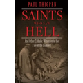 Saints Who Saw Hell: And Other Catholic Witnesses to the Fate of the Damned - Hardcover