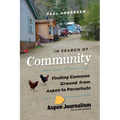 In Search of Community: Finding Common Ground from Aspen to Parachute - Paperback