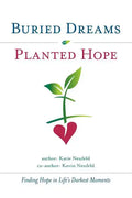 Buried Dreams Planted Hope: Finding Hope in Life's Darkest Moments - Paperback