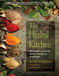 The Herbal Kitchen: Bring Lasting Health to You and Your Family with 50 Easy-To-Find Common Herbs and Over 250 Recipes - Paperback