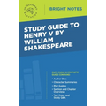 Study Guide to Henry V by William Shakespeare - Paperback