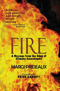 Fire: A Message from the Edge of Climate Catastrophe - Paperback