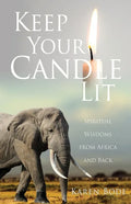 Keep Your Candle Lit: Spiritual Wisdoms from Africa and Back - Paperback