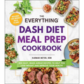 The Everything Dash Diet Meal Prep Cookbook: 200 Easy, Make-Ahead Recipes to Help You Lose Weight and Improve Your Health - Paperback