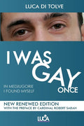 I WAS GAY ONCE in Medjugorje I found myself - Paperback
