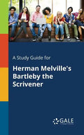 A Study Guide for Herman Melville's Bartleby the Scrivener - Paperback