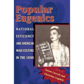 Popular Eugenics: National Efficiency and American Mass Culture in the 1930s - Paperback