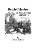 Dutch Colonists in the Americas, 1615-1815 - Paperback