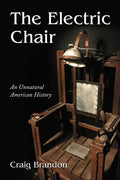 The Electric Chair: An Unnatural American History - Paperback