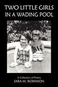 Two Little Girls in a Wading Pool (a Collection of Poetry) - Paperback