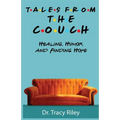 Tales From The Couch: Healing, Humor, and Finding Hope - Paperback