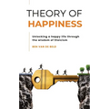 Theory of Happiness: Unlocking a happy life through the wisdom of Stoicism - Paperback