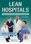Lean Hospitals: Improving Quality, Patient Safety, and Employee Engagement - Paperback