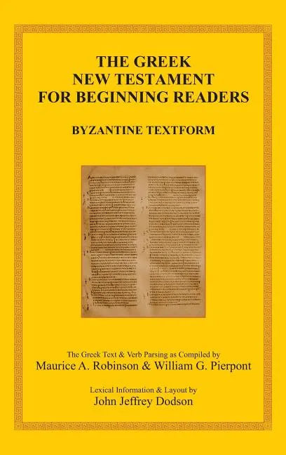 The Greek New Testament for Beginning Readers: Byzantine Textform & Verb Parsing - Hardcover