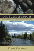 God's Gentle Nudges: Inspirational Stories of How God Lovingly Leads Us Closer to Him - Paperback