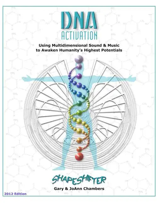 DNA Activation: Using Multidimensional Sound & Music to Awaken Humanity's Highest Potentials - Paperback