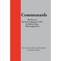 Communards: The Story of the Paris Commune of 1871 As Told by Those Who Fought for It - Paperback