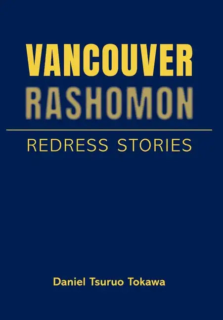 Vancouver Rashomon: Redress Stories - Hardcover