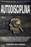 Autodisciplina: Descubre el Poder de la disciplina, para Cambiar de hábitos con La ciencia de la autodisciplina, aumentando la product - Paperback