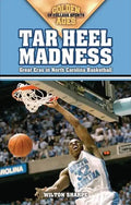 Tar Heel Madness: Great Eras in North Carolina Basketball - Paperback