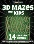 3D Mazes for Kids 14 Year Old Edition - Fun Activity Book of Mazes for Girls and Boys (Ages 14) - Paperback