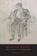 Man The Puppet: The Art of Controlling Minds - Paperback