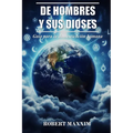 De Hombres Y Sus Dioses: Guía para la domesticación humana - Paperback