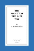 The Right Way the Safe Way - Paperback