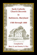 Early Catholic Church Records in Baltimore, Maryland, 1782-1800 - Paperback