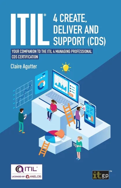 ITIL(R) 4 Create, Deliver and Support (CDS): Your companion to the ITIL 4 Managing Professional CDS certification - Paperback