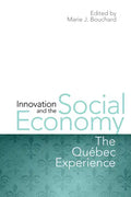 Innovation and the Social Economy: The Quebec Experience - Hardcover