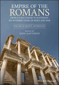 Empire of the Romans: From Julius Caesar to Justinian: Six Hundred Years of Peace and War, Volume II: Select Anthology - Paperback
