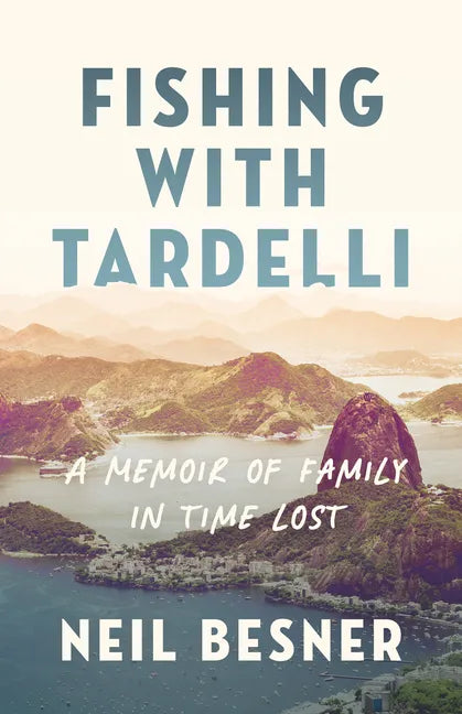 Fishing with Tardelli: A Memoir of Family in Time Lost - Paperback