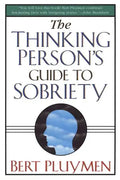 The Thinking Person's Guide to Sobriety - Paperback