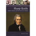 Sharp Knife: Andrew Jackson and the American Indians - Paperback
