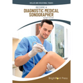 Become a Diagnostic Medical Sonographer - Hardcover