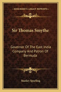 Sir Thomas Smythe: Governor of the East India Company and Patron of Bermuda - Paperback