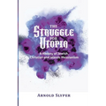 The Struggle for Utopia: A History of Jewish, Christian and Islamic Messianism - Paperback